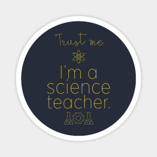 Trust me. I'm a science teacher. Magnet